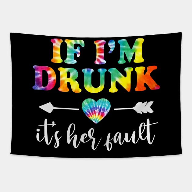 If I'm Drunk It's Her Fault Tapestry by joneK