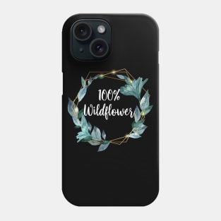 100% Wildflower (The Texas Wildflower First Anniversary Tee) Phone Case