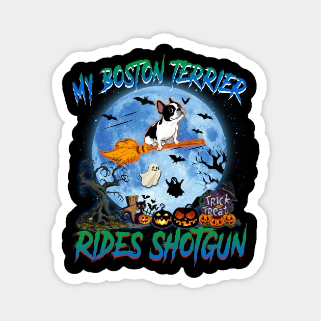 My Boston Terrier Rides Shotgun Witch Halloween Magnet by Chapmanx