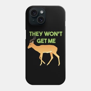 Antelope The Won't Get Me Phone Case