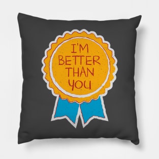 I'm Better Thank You Pillow