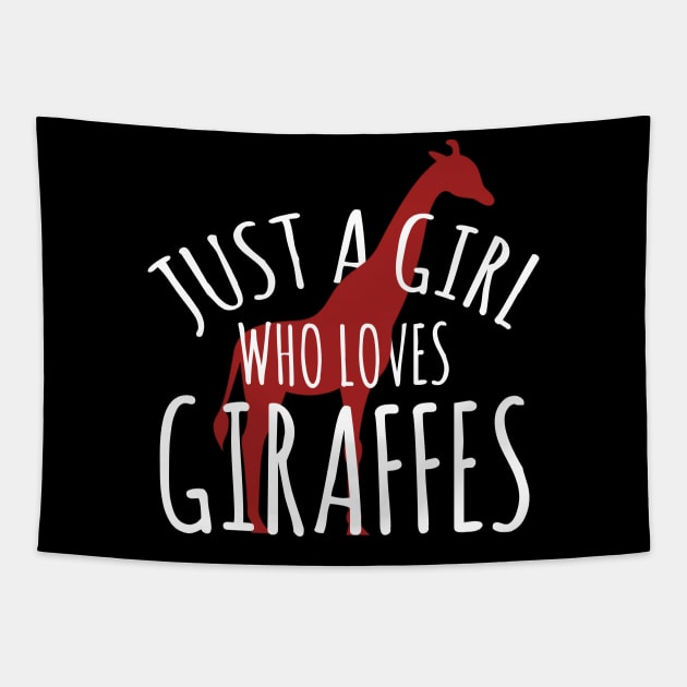 Just a girl who loves giraffes Tapestry by quotesTshirts