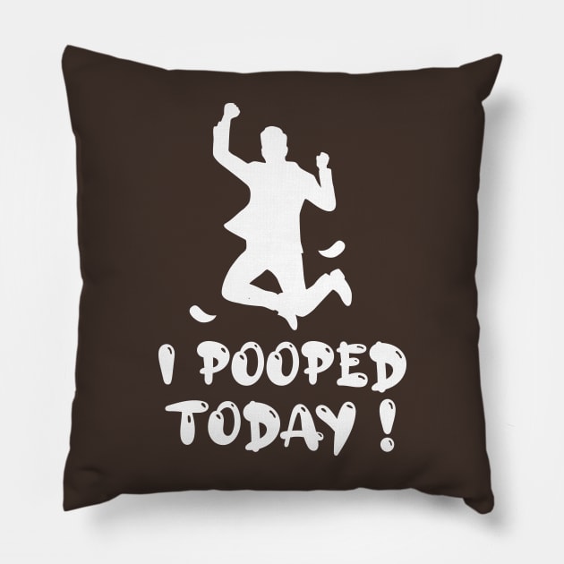 Funny I Pooped Today ! Pillow by Design Malang