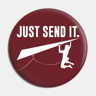 Just Send It Pin