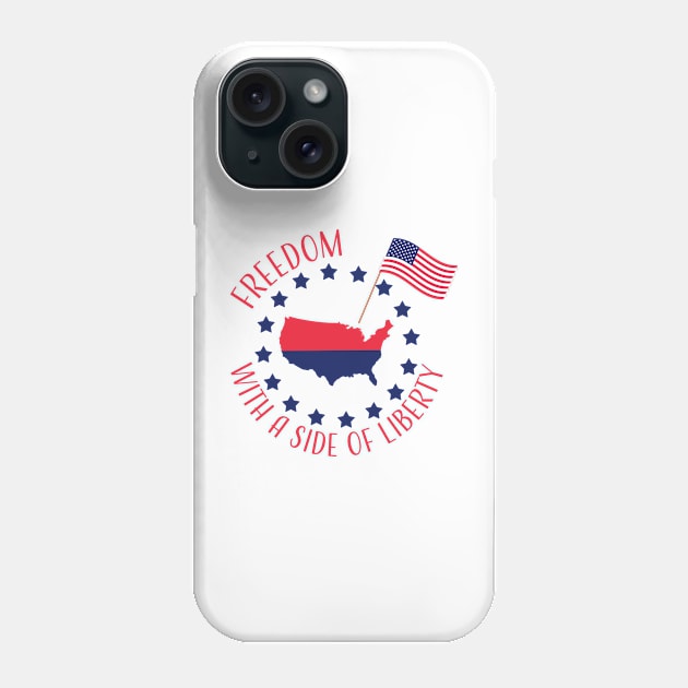 Freedom With a Side of Liberty Phone Case by SWON Design