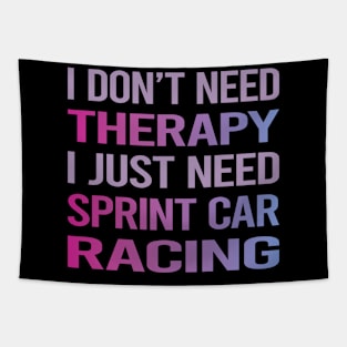 I Dont Need Therapy Sprint Car Cars Racing Tapestry