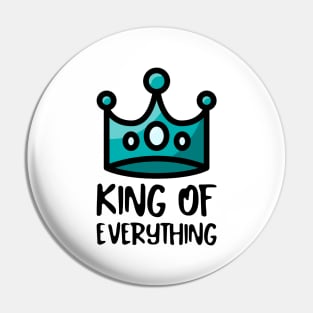 King of Everything Pin