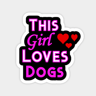 This Girl Loves Dogs Dog Lovers Design Magnet