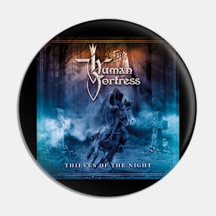 Human Fortress - Thieves of the night Pin