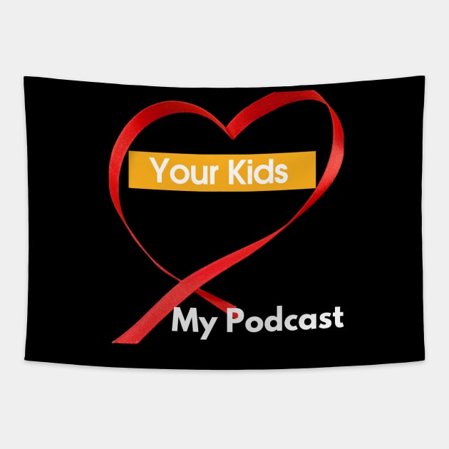 Your Kids Heart My Podcast Tapestry by SoloMoms! Talk Shop