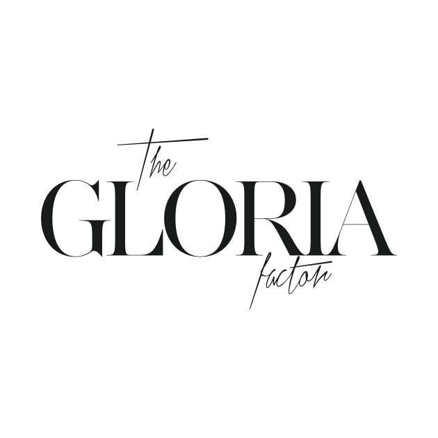 The Gloria Factor by TheXFactor