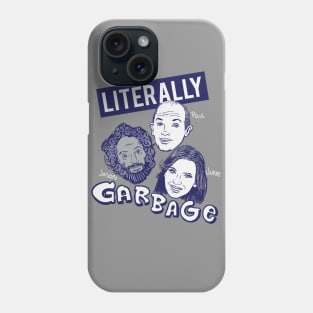 Literally Garbage Phone Case