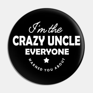 Crazy Uncle - Everyone warned you about Pin