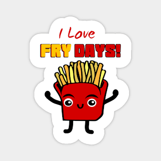 I Love Fry Days Magnet