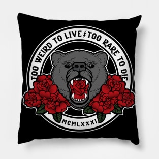 Too Weird to Live - Too Rare to Die Pillow