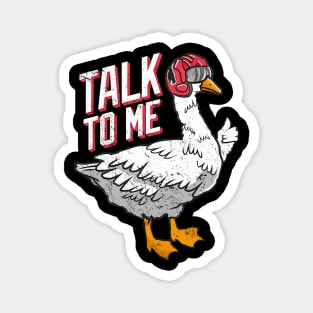 Talk to me Goose Magnet