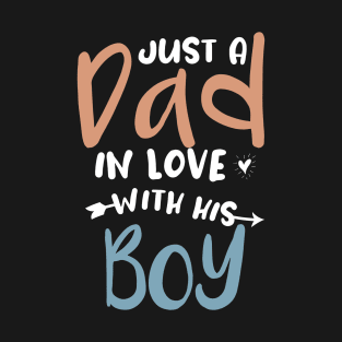 just a dad in love with his boy T-Shirt