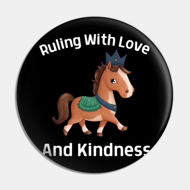 Horse: Ruling With Love And Kindness Pin by Estrella Design