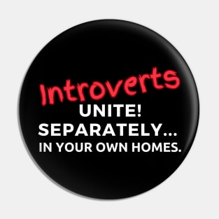 Introverts Unite! Separately... In Your Own Homes Pin