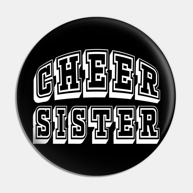 Cheer Sister For Proud Cheerleader Sissy Sister Gift For Wife Pin Teepublic