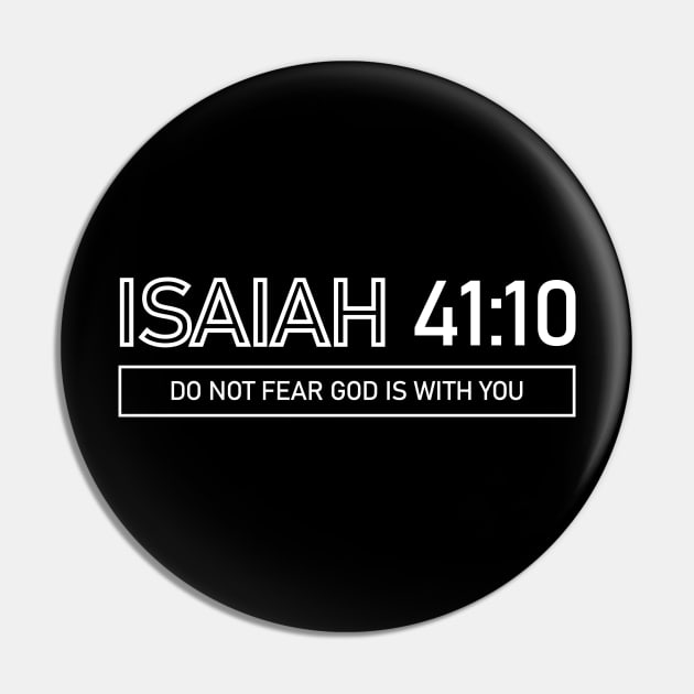 ISAIAH 41:0 DO NOT FEAR GOD IS WITH YOU Unisex Bible Verse Christian Pin by worshiptee