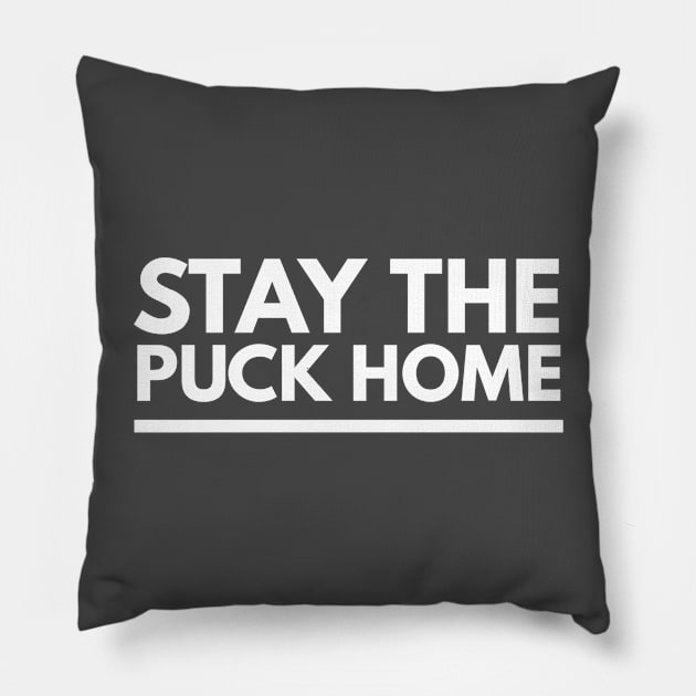 Stay The Puck At Home Pillow by Kelleh Co. 