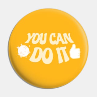 You Can Do it Pin