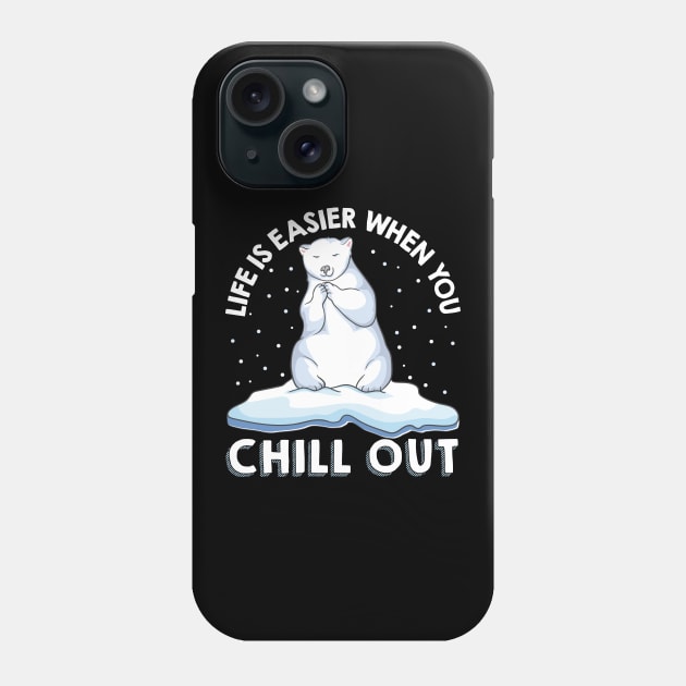 Life Is Easier When You Chill Out Polar Bear Pun Phone Case by theperfectpresents