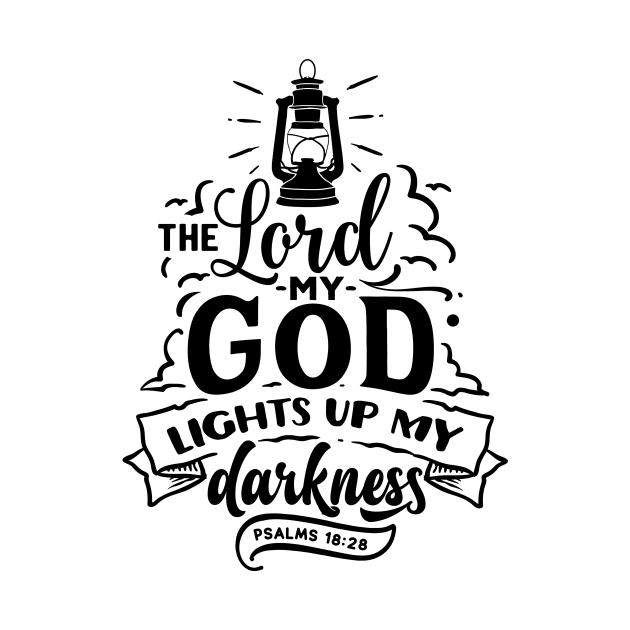 the lord my god light up my darkness psalms 18:28 by creativitythings 