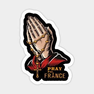 Pray for France - FRANCE NEEDS PRAYER Magnet