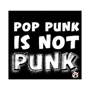 Pop Punk is NEVER Punk T-Shirt