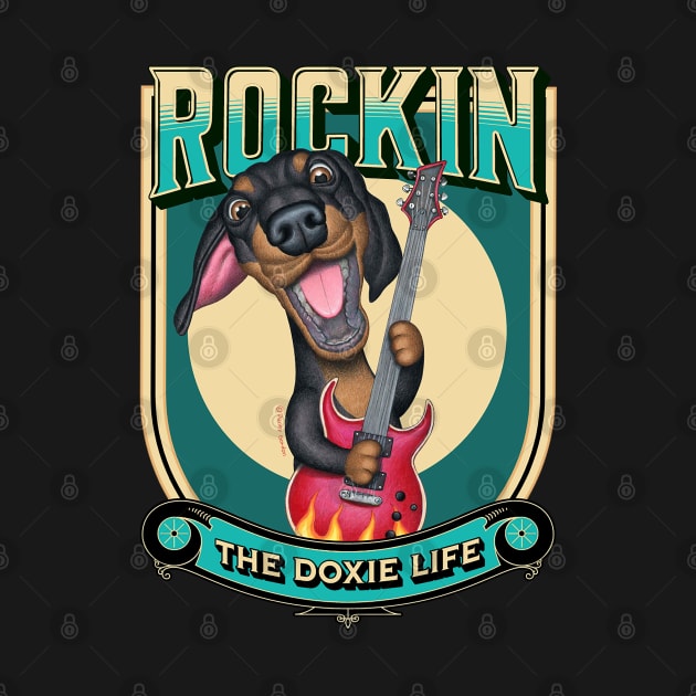 funny rockin cute  Doxie Life fur baby dachshund mom dad gift by Danny Gordon Art