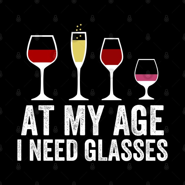 At My Age I Need Glasses by DragonTees