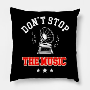 Don`t Stop The Music Shirt Pillow