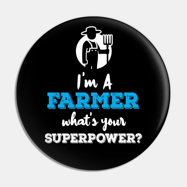 Im A Farmer Whats Your Superpower Pin by ThyShirtProject - Affiliate