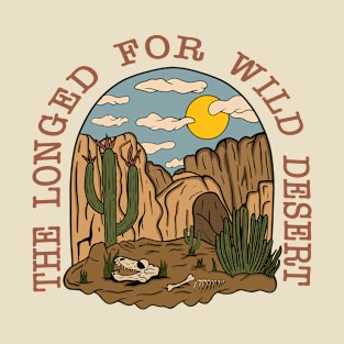 The Longed For Wild Desert T-Shirt
