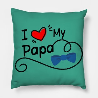 I Love My Papa Pillow