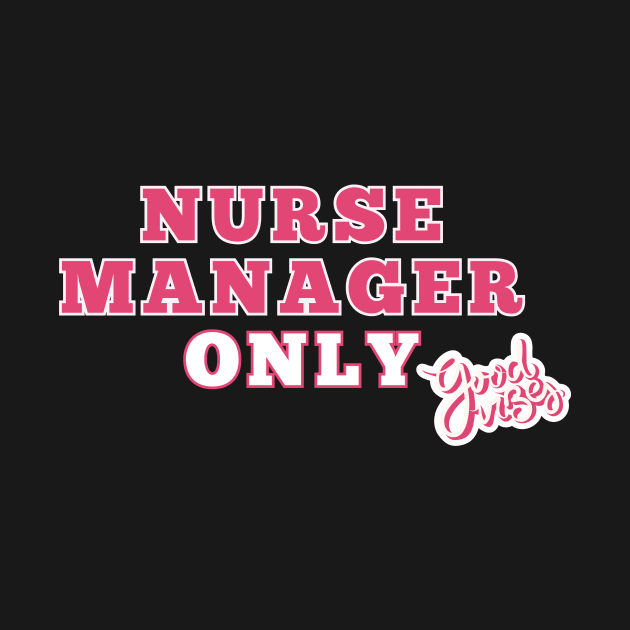 Nurse Manager by Haministic Harmony