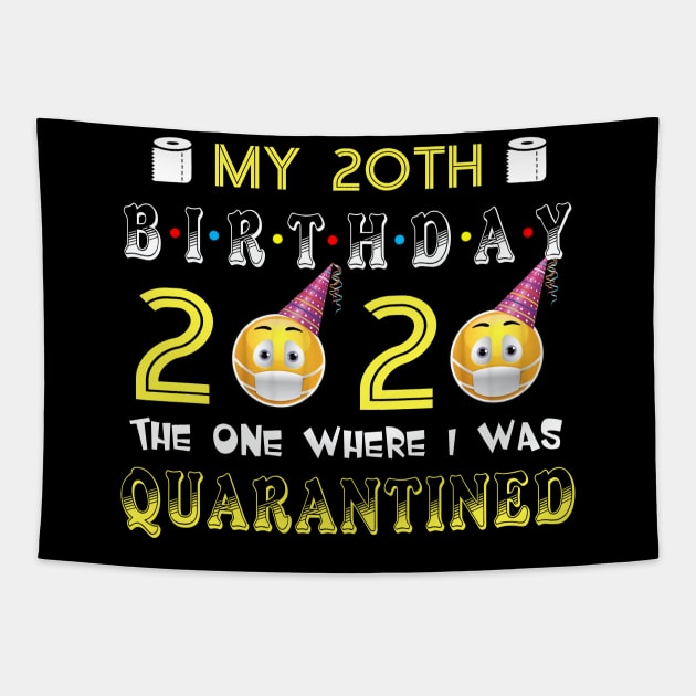 my 20 Birthday 2020 The One Where I Was Quarantined Funny Toilet Paper Tapestry by Jane Sky