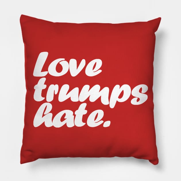 Love Trumps Hate Pillow by Etopix