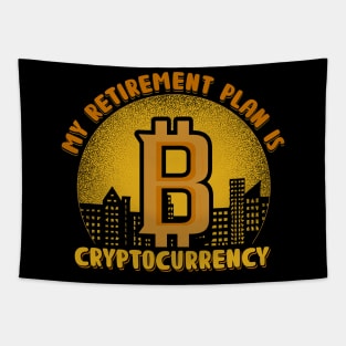 My Retirement Plan Is Bitcoin Cryptocurrency Plan B Gift Tapestry