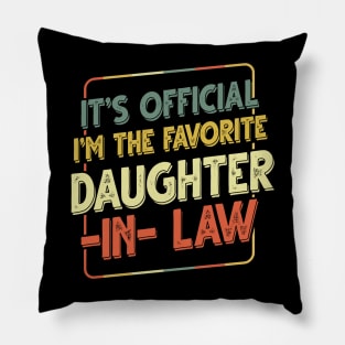 It's Official I'm The Favorite Daughter In Law Pillow