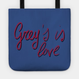 Grey's is love Tote