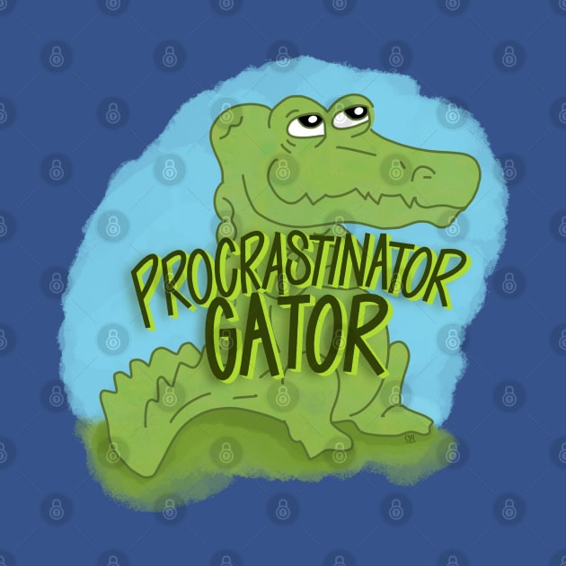 Procrastinator Gator by shemazingdesigns