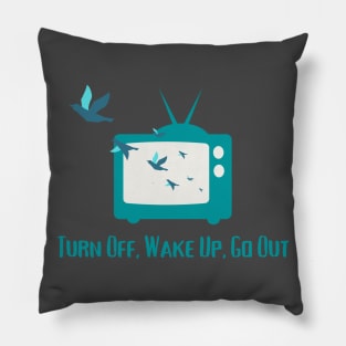 Turn Off, Wake Up, Fo Out Pillow