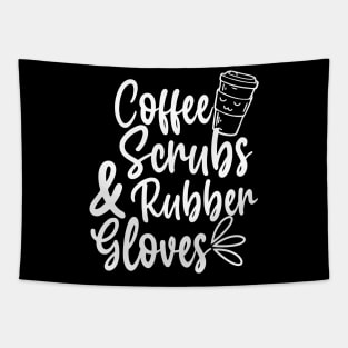 Coffee Scrubs and Rubber Gloves Tapestry