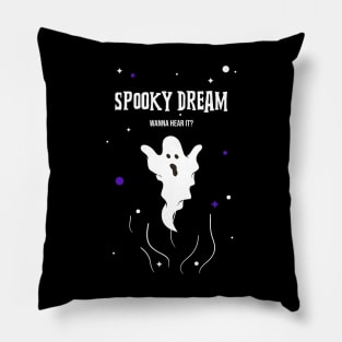 Spooky dream, wanna hear it?! Pillow