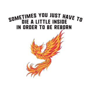 the phoenix must burn to emerge T-Shirt