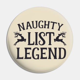 Naughty list legend ! Pin