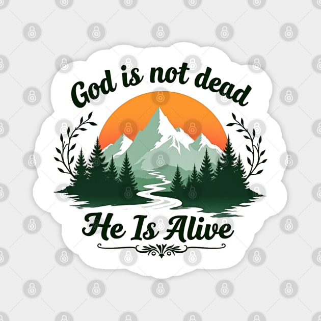God is Not Dead, He is Alive: Sunrise Over Mountains Magnet by Rox